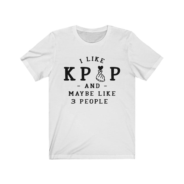 I Like K Pop And Maybe Like 3 People  T-Shirt - Trendy Kpop T-shirts - Kpop Classic T-Shirt