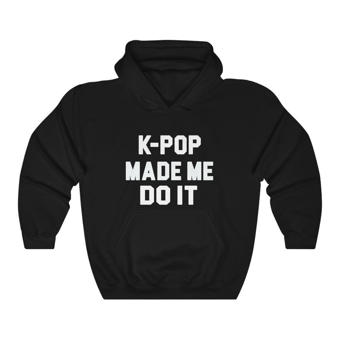 K-Pop Made Me Do It Hoodie - Trendy Winter Kpop Hoodies Kpop Fashion - Kpop Hooded Sweater