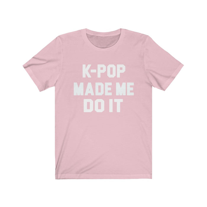 K-Pop Made Me Do It  T-Shirt - Trendy Kpop T-shirts - Kpop Classic T-Shirt
