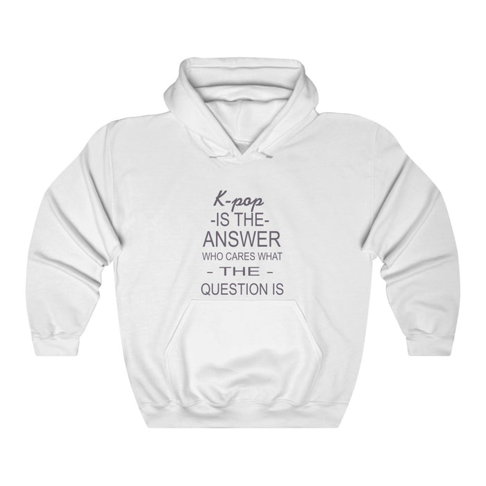 K-Pop Is The Answer Who Cares What The Question Is Hoodie - Trendy Winter Kpop Hoodies - Kpop Hooded Sweater