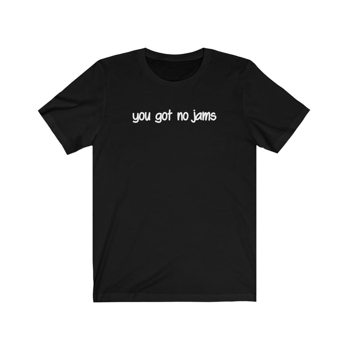 You Got No Jams T-Shirt - Trendy Kpop T-shirts - Kpop Classic T-Shirt