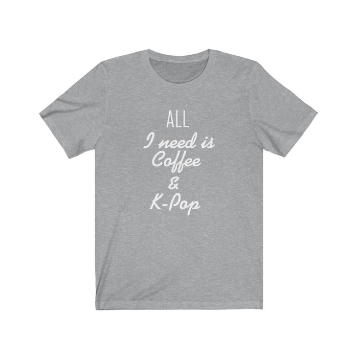All I Need It Coffee & k-Pop T-Shirt  - Trendy Kpop T-shirts - Kpop Classic T-Shirt